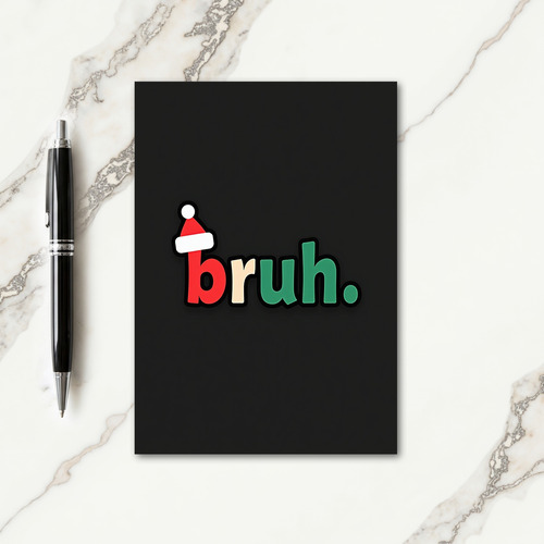 Bruh Christmas Greeting Card