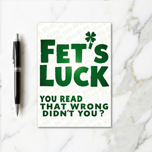 Fets Luck Funny Read Wrong Card