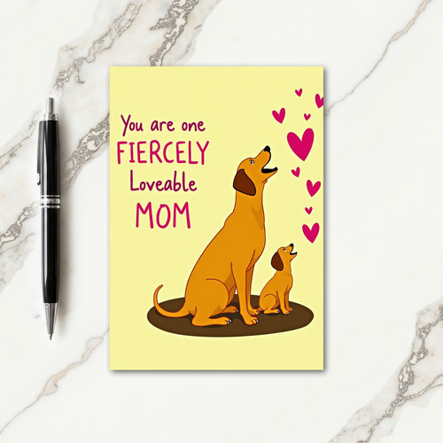 Fiercely Loveable Mom Dog Art Card
