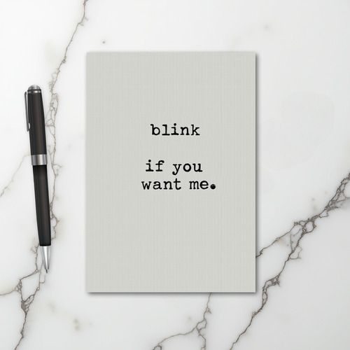 Flirty Blink If You Want Me Card