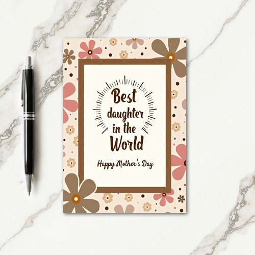 Floral Best Daughter Card