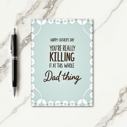 Floral Fathers Day Killing It Card