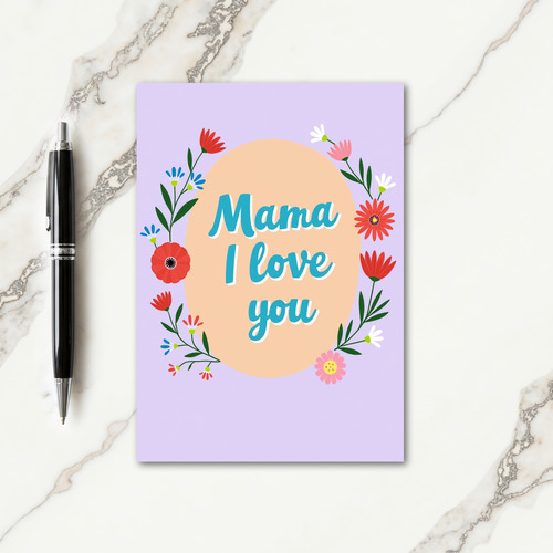 Floral Mama Love You Card
