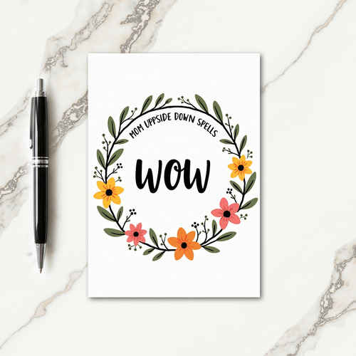 Floral Mom Upside Down Wow Card