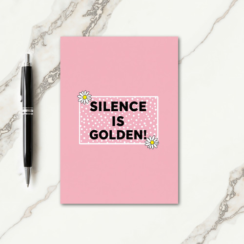 Floral Silence Is Golden Card