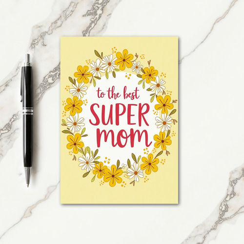 Floral Super Mom Best Wishes Card