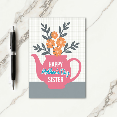 Floral Teapot Mothers Day Sister Card