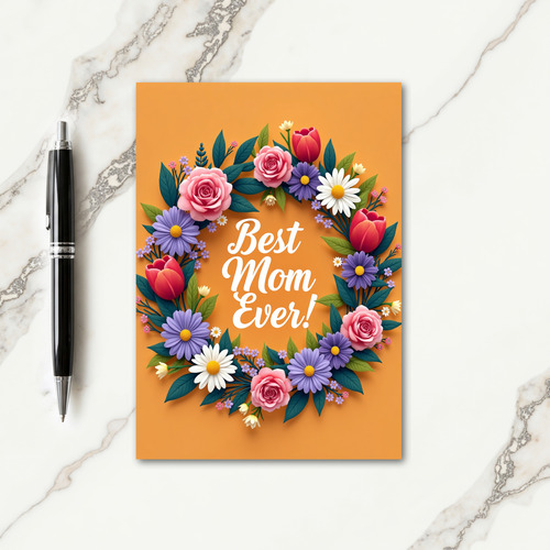 Floral Wreath Best Mom Ever Card
