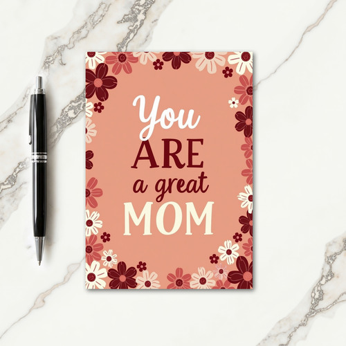 Floral You Are A Great Mom Card