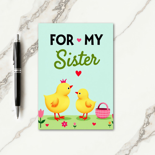 For My Sister Fowl Love Card