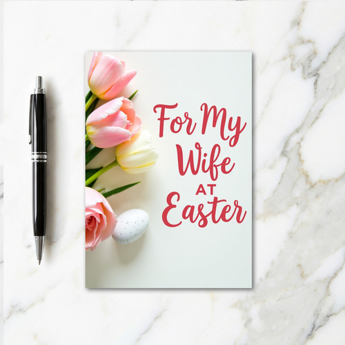 For My Wife At Easter Card