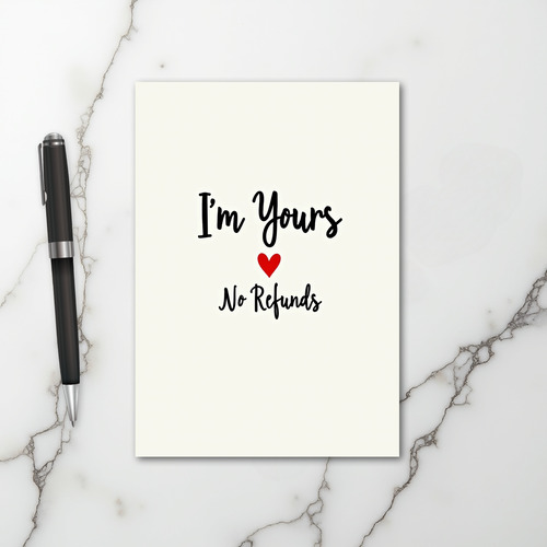 Forever Yours No Refunds Funny Card