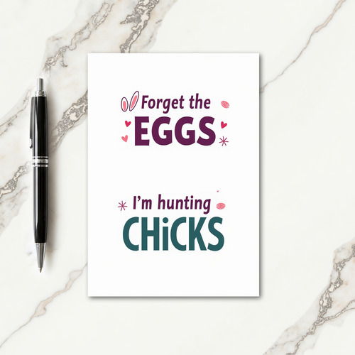 Forget The Eggs Hunting Chicks Card