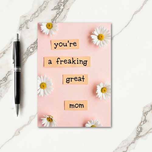 Freaking Great Mom Floral Card