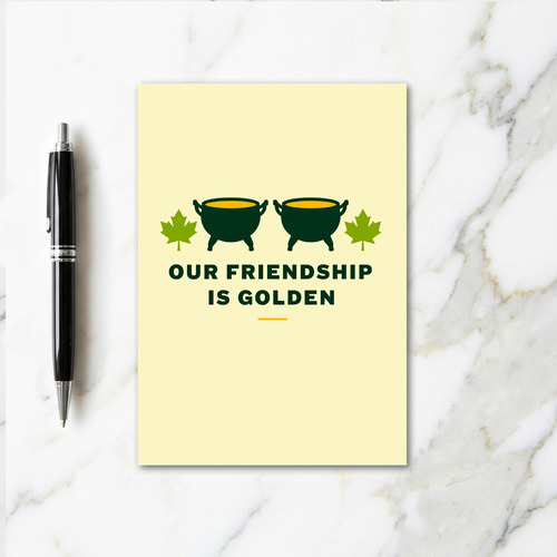 Friendship Is Golden Best Friend Card
