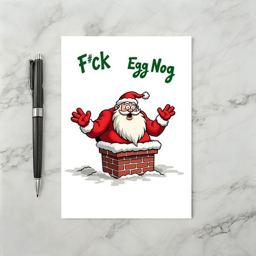 Funny adult Christmas card Fuck Egg Nog Santa chimney