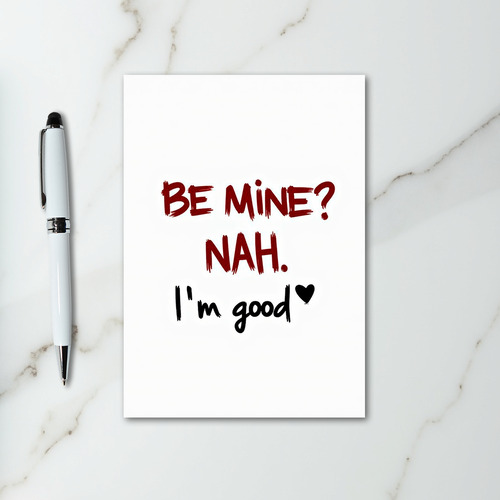 Funny Anti Valentine Im Good Card