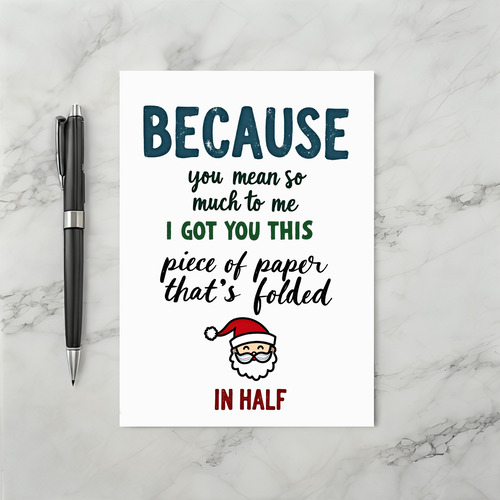 Funny Because You Mean So Much Greeting Card