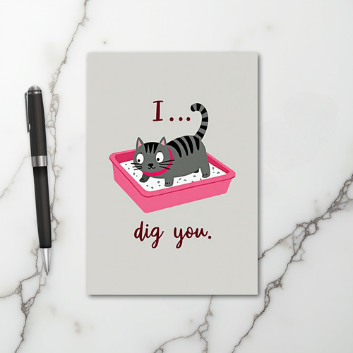 Funny Cat I Dig You Card