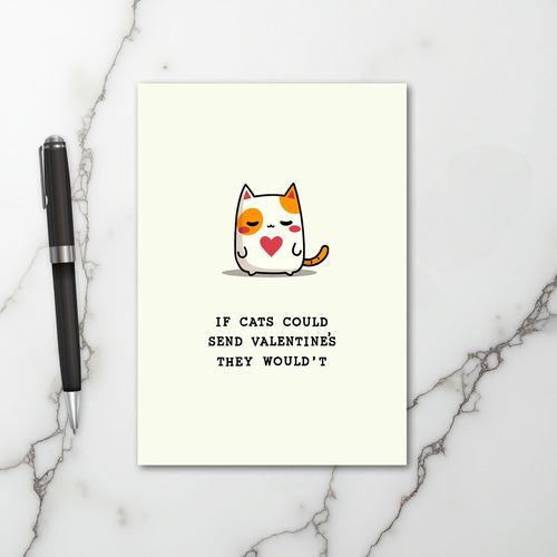 Funny Cats Would Not Valentine Card
