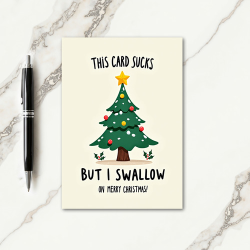 This Card Sucks But Swallow Greeting Card