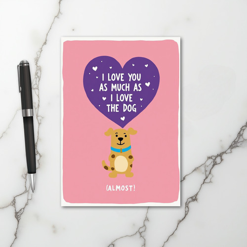 Funny Dog Love You Almost Card