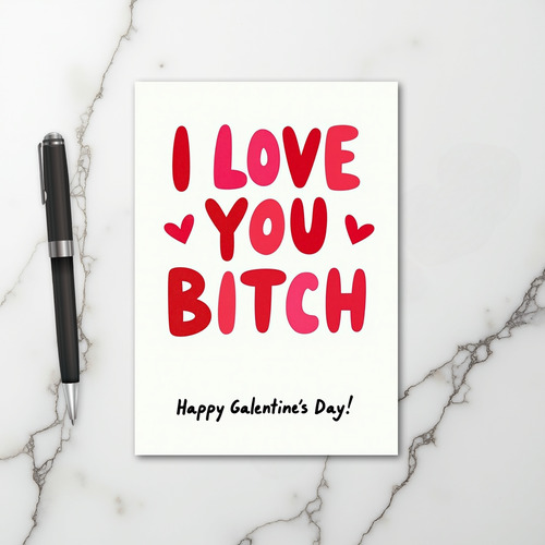Funny Galentines Day Bitch Card