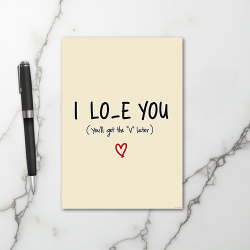 Funny I Love You V Later Card