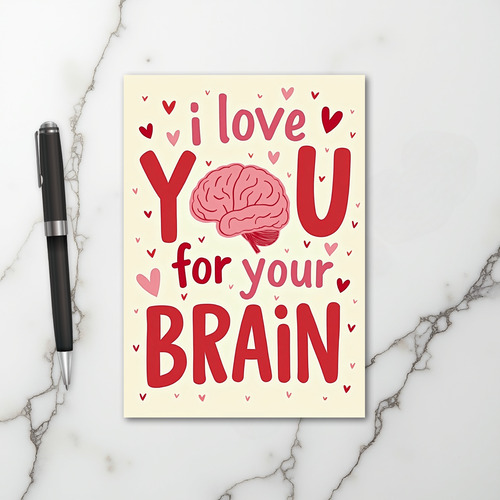Funny I Love Your Brain Card