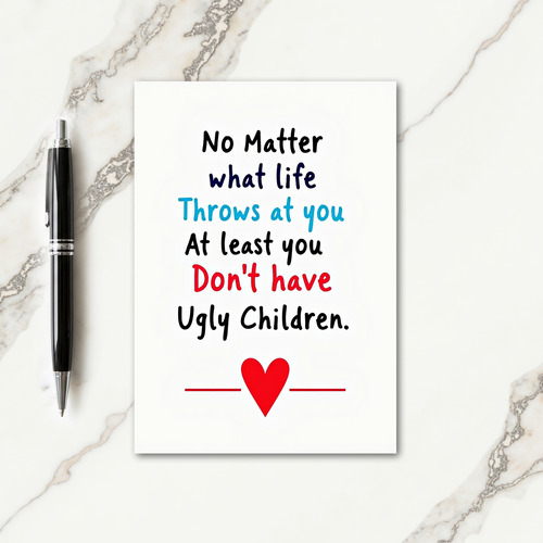 Funny Mom No Ugly Children Card