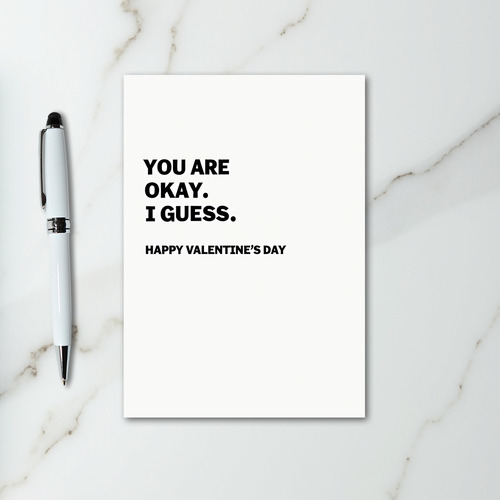 Funny Okay I Guess Valentine Card