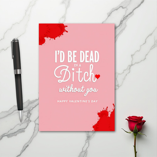 Dead in a Ditch Valentines Day Card