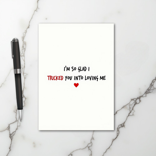 Funny Tricked You Love Card