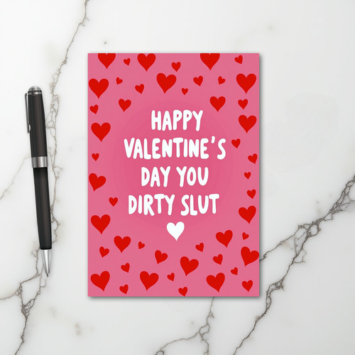 Funny Valentines Day Dirty Slut Card