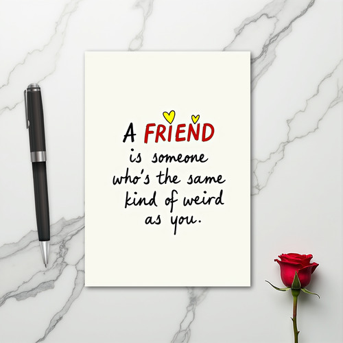 Funny Weird Friend Card