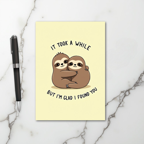 Glad I Found You Sloth Card