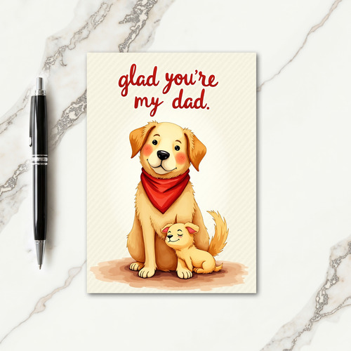 Glad Youre My Dad Dog Card