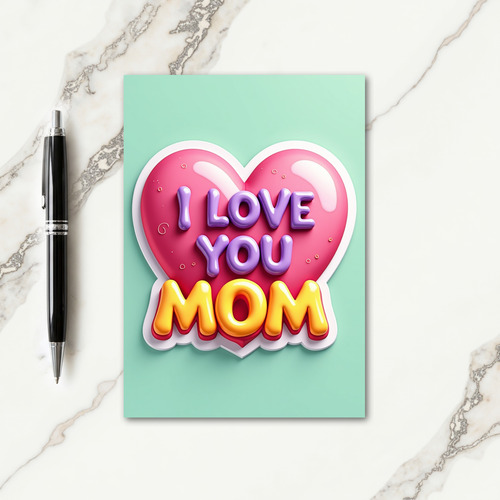 Glossy Heart I Love You Mom Card