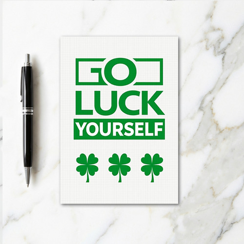Go Luck Yourself Funny Card