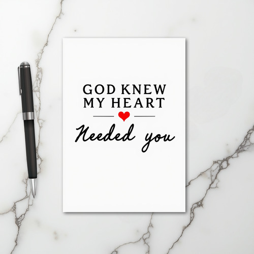 God Knew My Heart Needed You Card