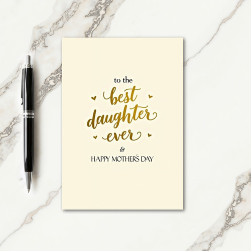 Golden Best Daughter Mothers Day Card