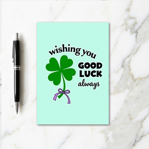 Good Luck Always Wishing You Card