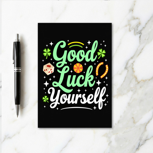 Good Luck Yourself Graphic Card