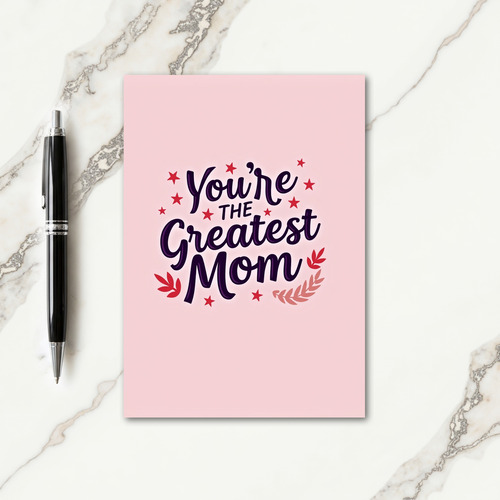 Greatest Mom Ever Greeting Card