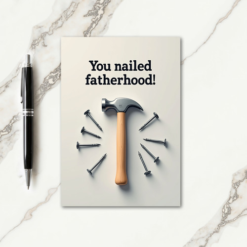 Hammer You Nailed Fatherhood Card