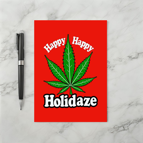 Happy Happy Holidaze Funny Cannabis Leaf Card