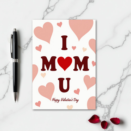 Happy Mom I Love You Valentines Card