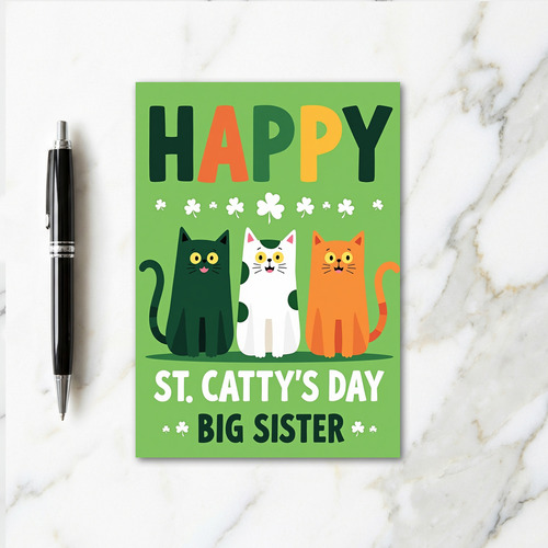 Happy St Cattys Day Big Sister Card