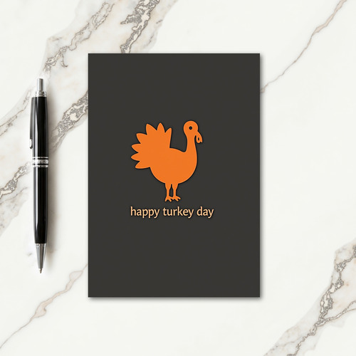 Happy Turkey Day Orange Card