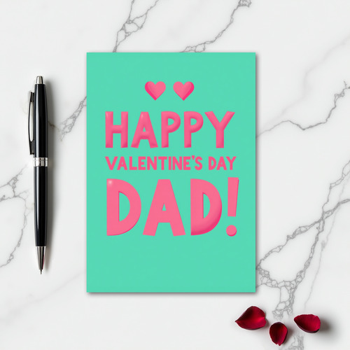 Happy Valentines Day Dad Love Card